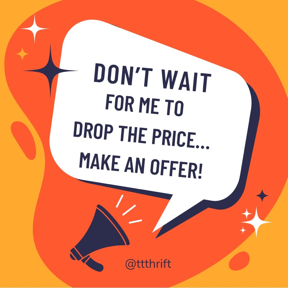 Don’t Wait For Me To Drop The Price… Make An Offer!